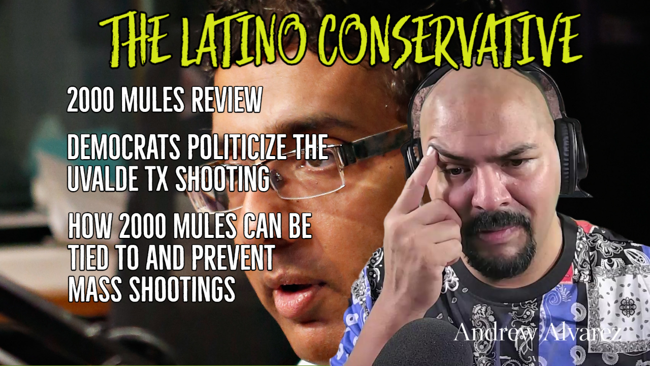 The Latino Conservative – 2000 Mules and How It Can Prevent Mass Shootings