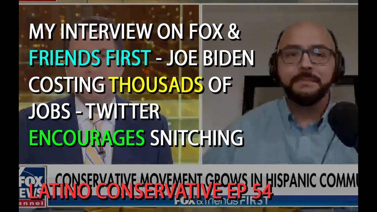 Latino Conservative Ep 54 – My Interview of Fox & Friends – Joe Biden Costs Thousands of Jobs