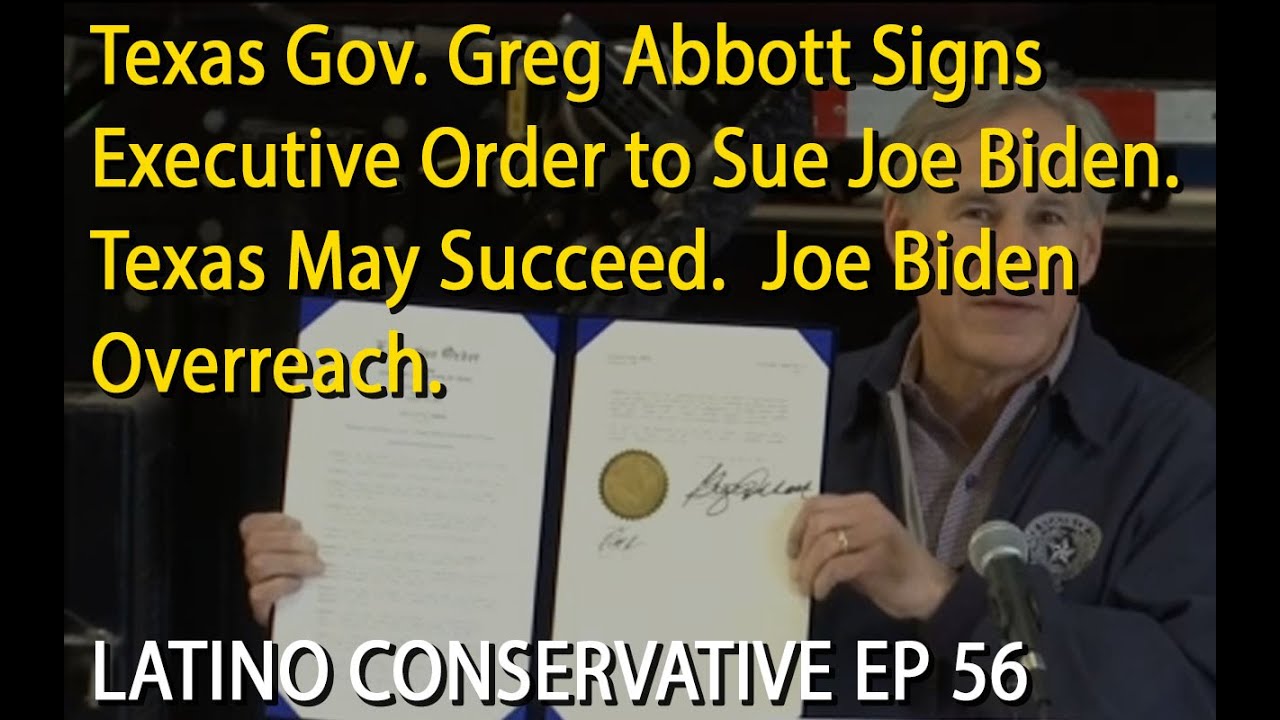 The Latino Conservative Ep 56 – Gov Abbott Threatens to Sue Biden Administration