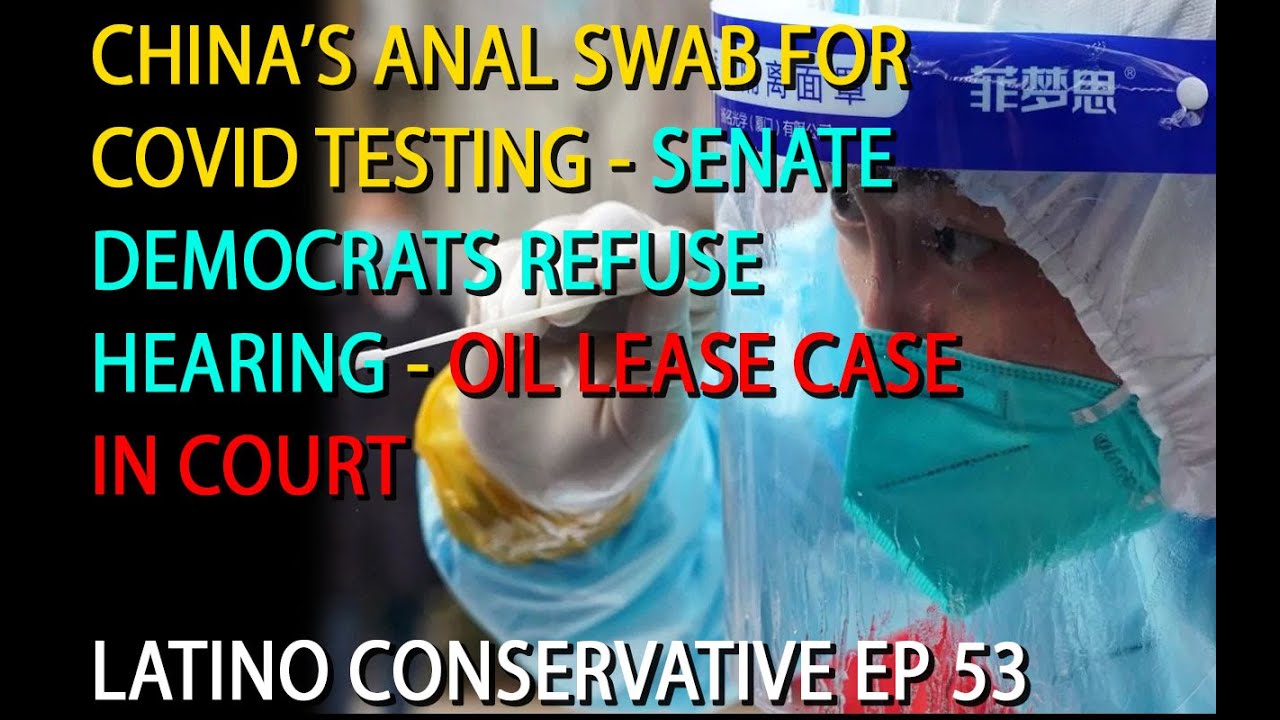 Latino Conservative Ep 55 – China Comes Out With and Anal Swab Covid Test